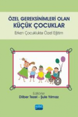 Özel Gereksinimleri Olan Küçük Çocuklar;Erken Çocuklukta Özel Eğitim Ş