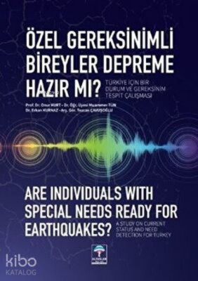 Özel Gereksinimli Bireyler Depreme Hazır mı?; Türkiye İçin Bir Durum v