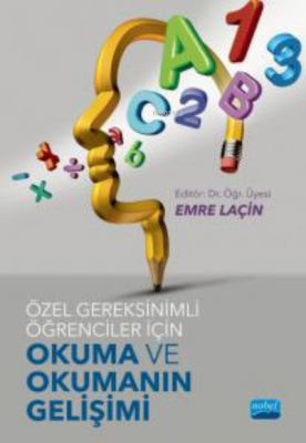 Özel Gereksinimli Öğrenciler İçin Okuma ve Okumanın Gelişimi Emre Laçi