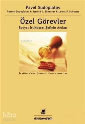 Özel Görevler - Sovyet İstihbarat Şefinin Anıları Pavel Sudoplatov