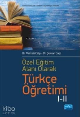 Özel Öğretim Alanı Olarak Türkçe Öğretimi I-II Mehrali Calp