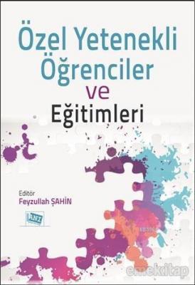 Özel Yetenekli Öğrenciler ve Eğitimleri Feyzullah Şahin