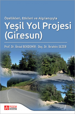 Özellikleri Etkileri ve Algılanışıyla Yeşil Yol Projesi (Giresun) Ünsa