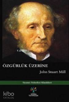 Özgürlük Üzerine John Stuart Mill