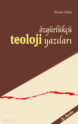 Özgürlükçü Teoloji Yazıları İlhami Güler