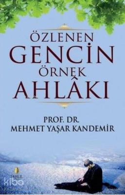 Özlenen Gencin Örnek Ahlakı Mehmet Yaşar Kandemir