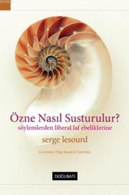 Özne Nasıl Susturulur? Serge Lesourd