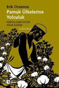 Pamuk Ülkelerine Yolculuk Erik Orsenna