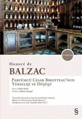 Parfümcü Cesar Birotteau'nun Yükselişi ve Düşüşü Honore De Balzac