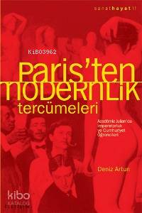 Paris'ten Modernlik Tercümeleri Deniz Artun