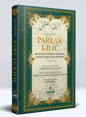 Parlak Kılıç ; İbn Teymiyye Ve İbnu’l Kayyim’in İ’tikâdî Görüşlerine R