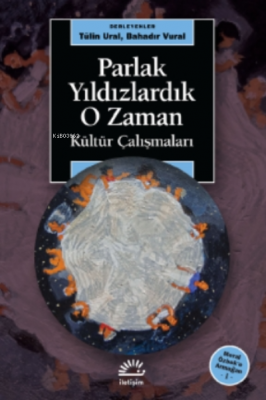 Parlak Yıldızlardık O Zaman Tülin Ural