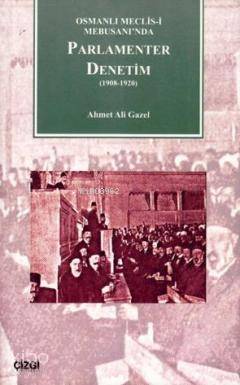 Parlamenter Denetim 1908-1920 Ahmet Ali Gazel