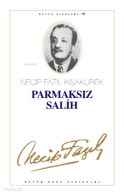 Parmaksız Salih : 51 Necip Fazıl Kısakürek