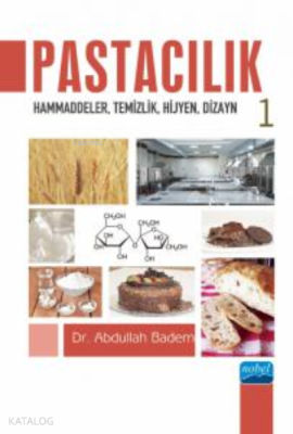 Pastacılık-1: Hammaddeler, Temizlik, Hijyen, Dizayn Abdullah Badem