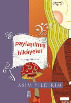 Paylaşılmış Hikayeler Asım Yıldırım