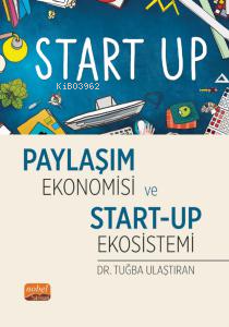 Paylaşım Ekonomisi ve Start-Up Ekosistemi Tuğba Ulaştıran