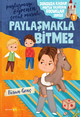 Paylaşmakla Bitmez;Sonsuza Kadar Mutlu Yaşayan Çocuklar Serisi Füsun G