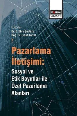 Pazarlama İletişimi: Sosyal ve Etik Boyutlar İle Özel Pazarlama Alanla