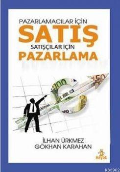 Pazarlamacılar İçin Satış Satışçılar İçin Pazarlama İlhan Ürkmez