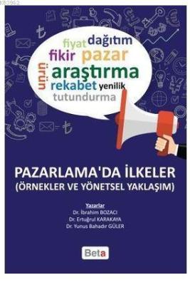 Pazarlama'da İlkeler; Örnekler Ve Yönetsel Yaklaşım İbrahim Bozacı