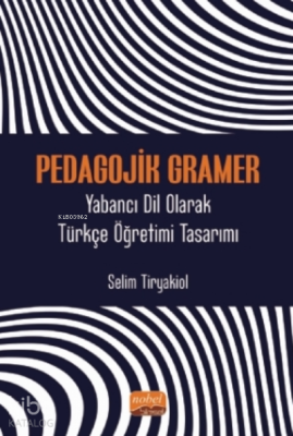 Pedagojik Gramer - Yabancı Dil Olarak Türkçe Öğretimi Tasarımı Selim T