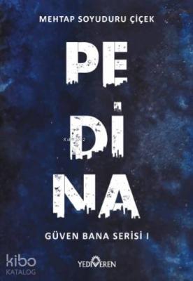 Pedina; Güven Bana Serisi 1 Mehtap Soyuduru Çiçek