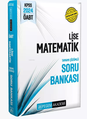 Pegem 2024 KPSS ÖABT Lise Matematik Tamamı Çözümlü Soru Bankası Kolekt