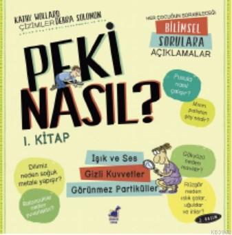 Peki Nasıl ?– 1 Kitap – 2 Basım Işık ve Ses / Gizli Kuvvetler, Görünme