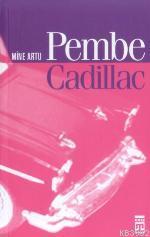 Pembe Cadillac Mine Artu