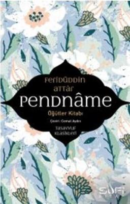 Pendname - Öğütler Kitabı Feridüddin Attar