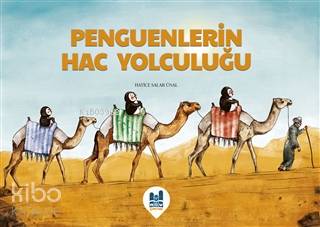 Penguenlerin Hac Yolculuğu Hatice Salar Ünal