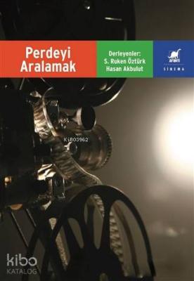 Perdeyi Aralamak; Filmlerde Anlatı ve Eleştiri Hasan Akbulut