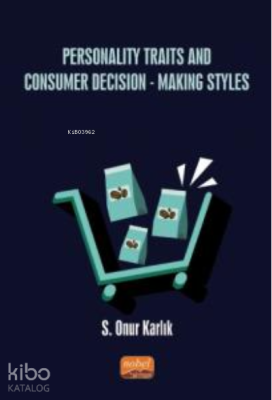 Personality Traits And Consumer Decision-Making Styles S. Onur Karlık