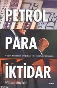 Petrol Para İktidar William Engdahl