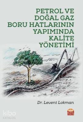 Petrol ve Doğal Gaz Boru Hatlarının Yapımında Kalite Yönetimi Levent L