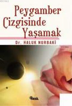 Peygamber Çizgisinde Yaşamak Haluk Nurbaki