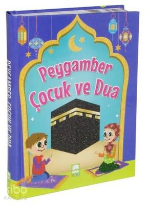 Peygamber Çocuk ve Dua Mevlüt Işık