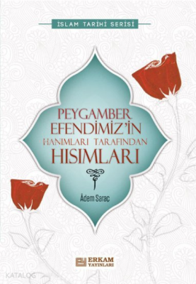 Peygamber Efendimiz’in Hanımları Tarafından Hısımları Adem Saraç