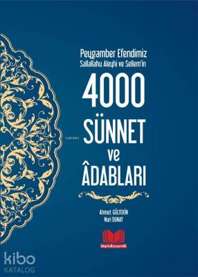 Peygamber Efendimizin 4000 Sünnet ve Adapları Ahmet Gültekin