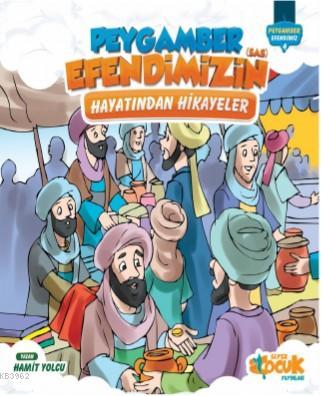 Peygamber Efendimiz'in (sas) Hayatından Hikayeler Hamit Yolcu