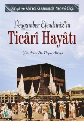 Peygamber Efendimiz'in Ticari Hayatı Veysel Akkaya