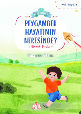 Peygamber Hayatımın Neresinde? Bükrenur Aktaş