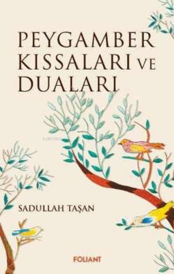 Peygamber Kıssaları ve Duaları Sadullah Taşan