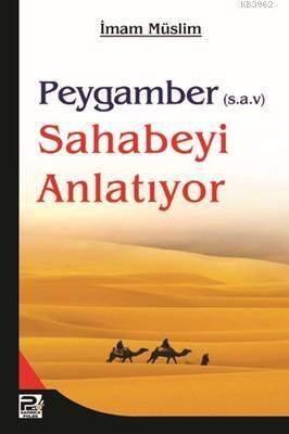 Peygamber (s.a.v) Sahabeyi Anlatıyor İmam Müslim