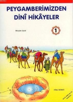 Peygamberimizden Dinî Hikâyeler 1 Mürşide Uysal