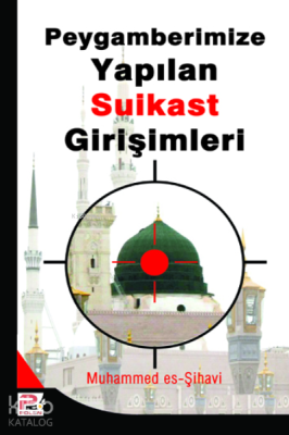 Peygamberimize (s.a.v.) Yapılan Suikast Girişimleri Muhammed Es-Sihavi