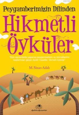 Peygamberimizin Dilinden Hikmetli Öyküler M. Sinan Adalı