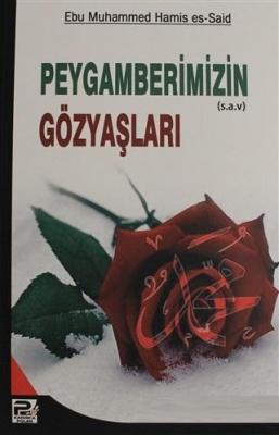 Peygamberimizin Gözyaşları Ebu Muhammed Hamis Es-Said