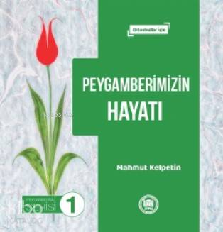 Peygamberimizin Hayatı Mahmut Kelpetin